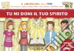 Tu mi doni il tuo spirito. Ediz. illustrata