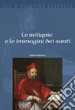 Le reliquie e le immagini dei santi libro