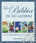 La Bibbia in 365 giorni. Storie dalla Bibbia per ogni giorno