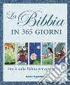 La Bibbia in 365 giorni. Storie dalla Bibbia per ogni giorno libro di David Juliet