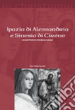 Ipazia di Alessandria e Sinesio di Cirene. Un rapporto interculturale