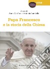 Papa Francesco e la storia della Chiesa libro