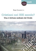 Cristiani nel XXI secolo? Una ri-lettura radicale del Credo