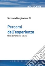 Percorsi dell'esperienza. Nella dimensione umana libro