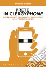 Prete in clergyphone. Discernimento e formazione sacerdotale nelle relazioni digitali