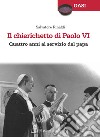 Il chierichetto di Paolo VI. Quattro anni al servizio del papa libro di Rinaldi Salvatore