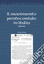 Il movimento pentecostale in Italia (1908-1959) libro