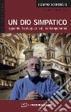 Un Dio simpatico. Sguardo teologo sul contemporaneo libro di Scordato Cosimo
