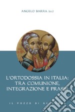 L'ortodossia in Italia: tra comunione, integrazione e prassi