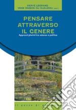 Pensare attraverso il genere. Approcci plurimi tra scienza e politica