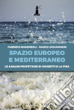 Spazio europeo e mediterraneo. Le analisi profetiche di Dossetti e La Pira