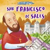 San francesco di Sales. Ediz. illustrata libro