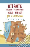 Atlante storico-geografico della bibbia per il catechismo libro di Gigante Serena