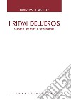 I ritmi dell'eros. Gestalt Therapy e sessuologia libro