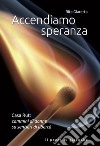 Accendiamo speranza. Casa Rut: cammini di donne su sentieri di libertà libro di Giaretta Rita