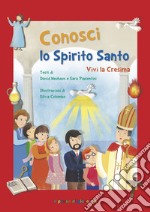 Conosci lo Spirito Santo. Vivi la Cresima