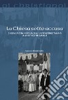 La Chiesa sotto accusa. Chiesa e Mafia in Sicilia dall'Unificazione italiana alla strage di Ciaculli libro