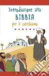 Introduzione alla bibbia per il catechismo libro