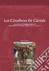 La Giudea di Gesù. Dalla morte di Erode il Grande alla fine del regno di Agrippa I (4 a.C. - 44 d.C.) libro