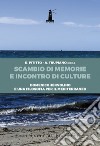 Scambio di memorie e incontro di culture. Domenico Jervolino e una filosofia per il Mediterraneo libro