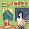 Per la maestra libro