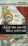 La Lettura orante delle Scritture. La Lectio divina nella tradizione libro