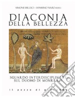 Diaconia della bellezza. Sguardo interdisciplinare sul duomo di Monreale libro