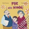 Per i miei nonni libro di Giordano Elena