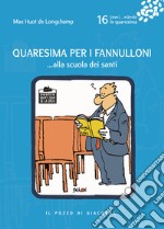 Quaresima per i fannulloni... Alla scuola dei santi. Vol. 16 libro