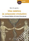 Una mistica in orizzonte evolutivo. «Genesi biblica» di Guido Bortoluzzi libro