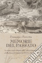 Memorie del passato. La storia socio-religiosa della Valle di Suessola e della diocesi di Acerra tra il XVI e XIX secolo libro