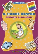 Il Padre Nostro spiegato ai bambini libro