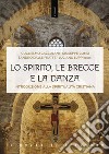 Lo Spirito, le brecce e la danza. Introduzione alla spiritualità cristiana libro