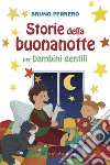 Storie della buonanotte per bambini gentili. Ediz. illustrata libro