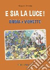 E sia la luce! Bibbia a vignette libro di Vezzuto Pasquale