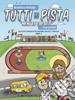 Tutti in pista «Mentre ci parli». Proposta formativa per bambini, ragazzi e famiglie. Anno C libro