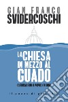 La Chiesa in mezzo al guado. Clericalismo o popolo di Dio? libro di Svidercoschi Gian Franco