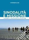 Sinodalità e missione. Per una nuova evangelizzazione libro di Ruccia Antonio