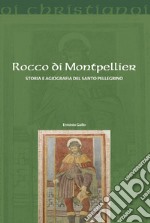 Rocco di Montpellier. Storia e agiografia del santo pellegrino