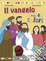 Il Vangelo... A colori libro