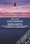 Fraternità resiliente. Attualizzazioni della Teologia giovannea nel contesto del Mediterraneo libro