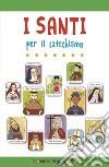 I santi per il catechismo libro di Gigante Serena Mantovani Alessandra