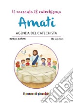 Amati. Agenda del catechista libro