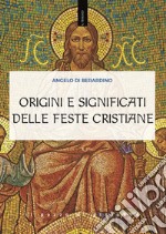 Origini e significati delle feste cristiane