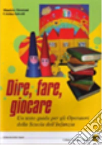 Dire, fare, giocare libro