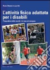 L'attività fisica adattata per disabili. Prospettive della realtà italiana ed europea libro