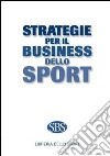 Strategie per il business dello sport libro