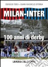 Milan-Inter. 100 anni di derby libro