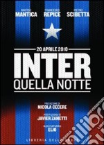 Inter. Quella notte. 20 aprile 2010 libro