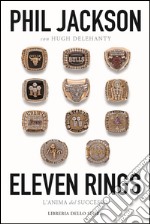 Eleven rings. L'anima del successo libro